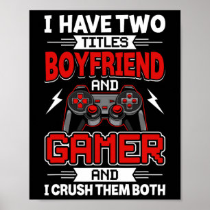 Póster Tiene Dos Títulos Boyfriend Y Gamer Video Gamer Ga