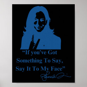 Póster Tienes Algo Que Decirle A Mi Cara Kamala Har