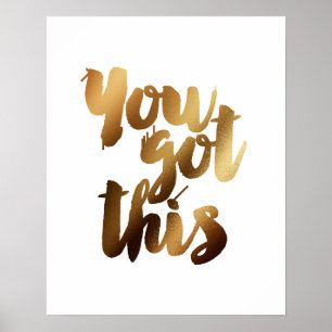 Póster "Tienes esto" Cita Motivadora De Cepillo De Oro