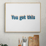 Póster Tienes esto | Oferta Motivadora Motivadora<br><div class="desc">¡Tienes Esto! Motivadora cita inspiradora en divertido retro.</div>