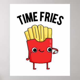 Póster Time Fries Funny French Fries Pun