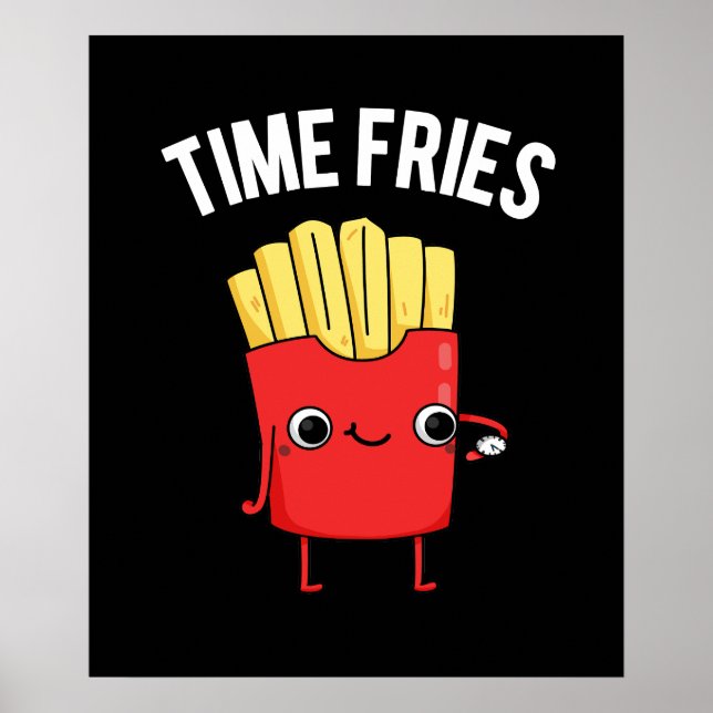 Póster Time Fries Graciosos Fries Franceses Pun Dark BG (Frente)