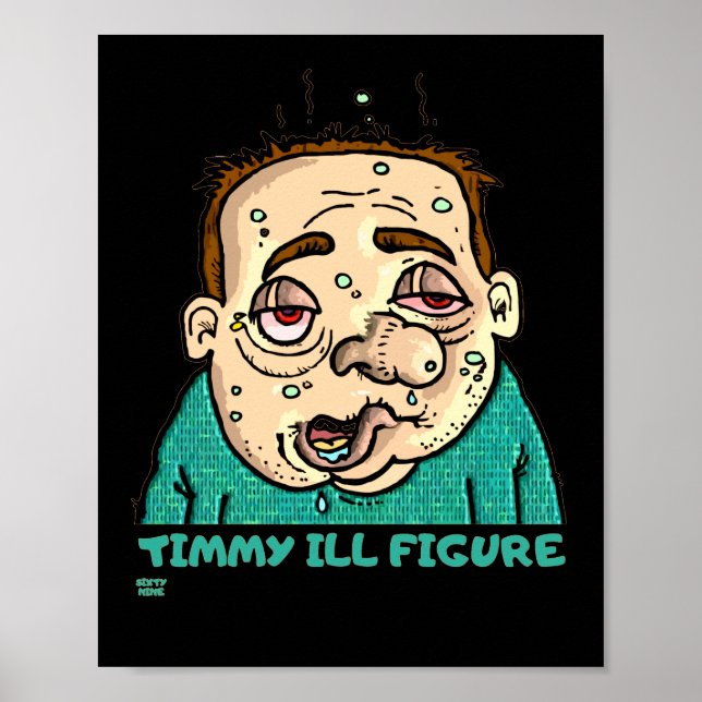Póster "TIMMY ILL FIGURA" divertido (Frente)