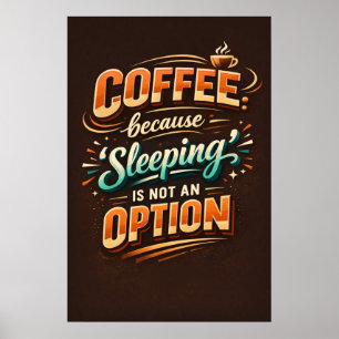 Póster Tipografía de Café Porque Dormir No Es Una Opción