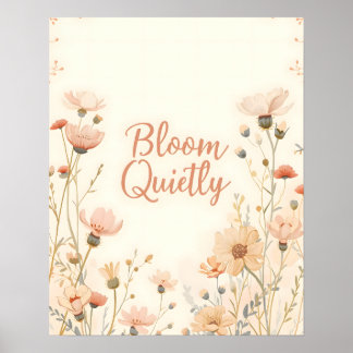 Póster Tipografía de cita inspiradora Bloom Quietly