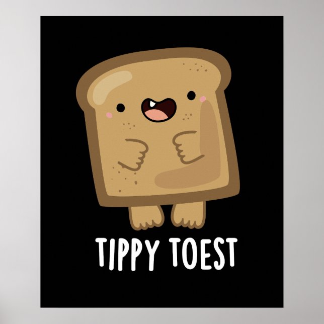 Póster Tippy Toest Gracioso Tippy Toast Pun Oscuro BG (Frente)