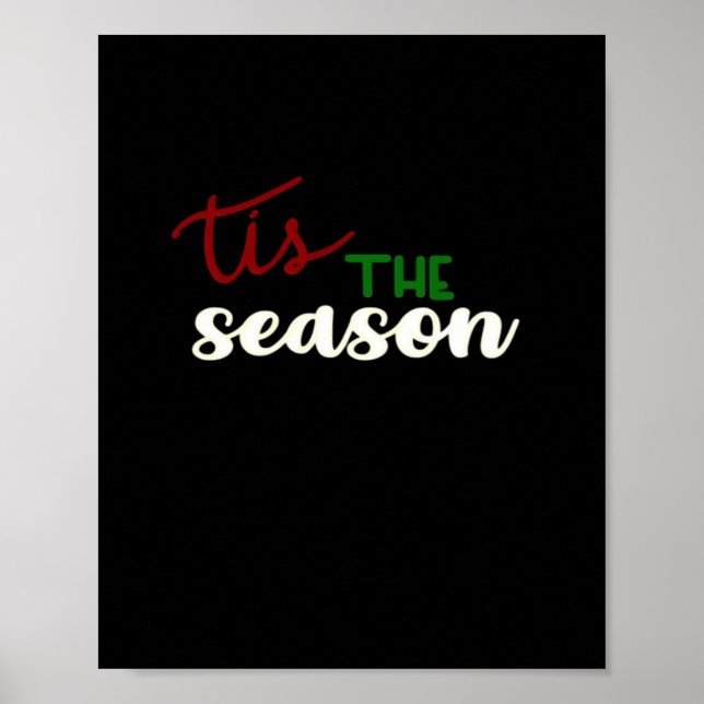 Póster Tis The Season Classic Funny Quote (Frente)