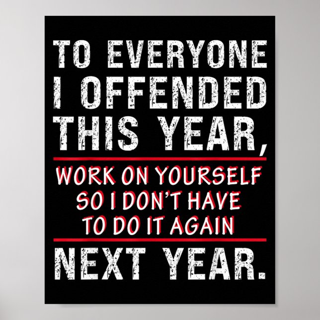 Póster To Everyone I Offended This Year Work On Yourself  (Frente)