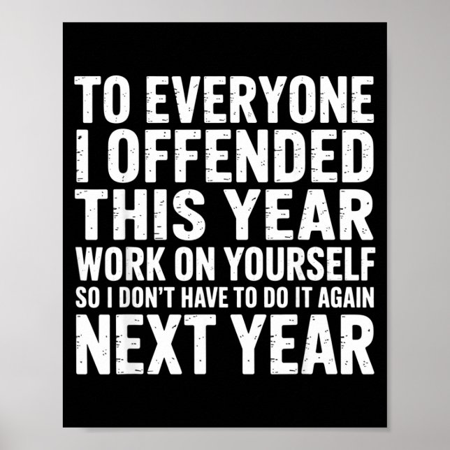 Póster To Everyone I Offended This Year Work On Yourself  (Frente)