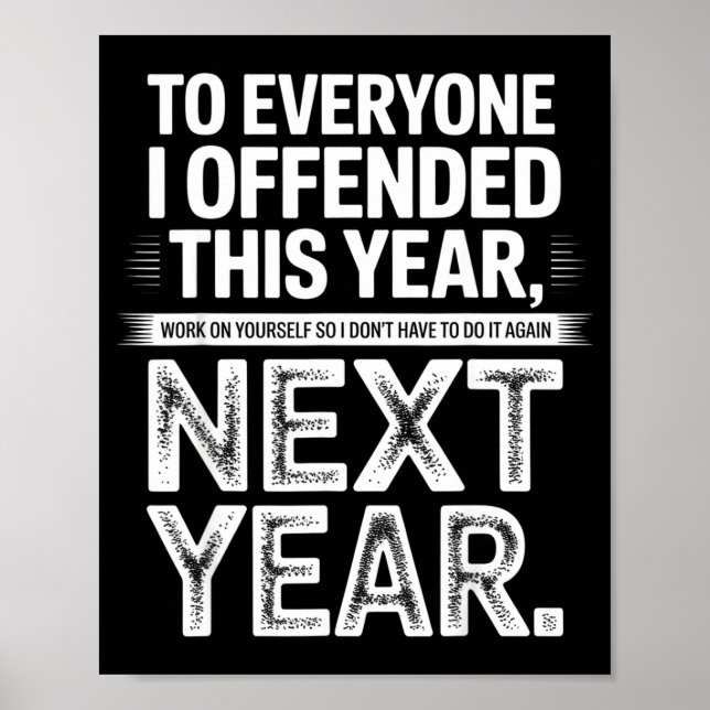 Póster To Everyone I Offended This Year Work On Yourself  (Frente)