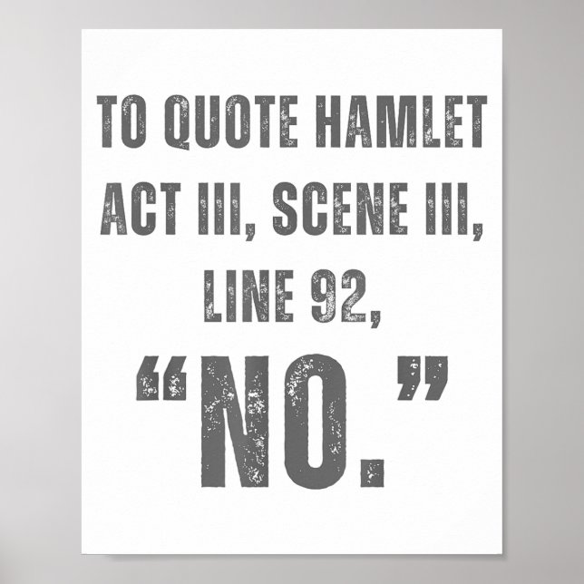 Póster To Quote Hamlet No - Funny Sarcastic Quote  (Frente)