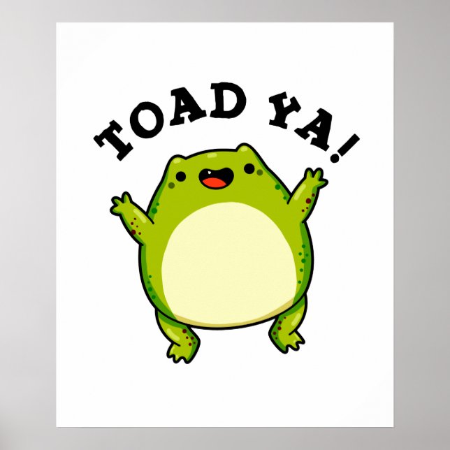 Póster Toad Ya Funny Frog Pun (Frente)