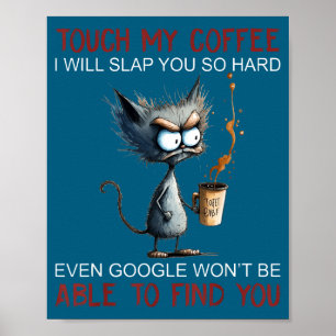 Póster Toca mi café te daré una bofetada tan fuerte Gato 