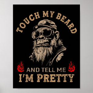 Póster Tócame mi barba y dime que soy un mono gracioso de