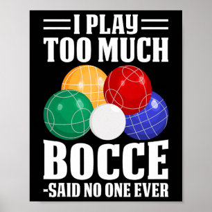Póster Toco Demasiado Bocce Dijo Que Nadie Nunca Fue Grac
