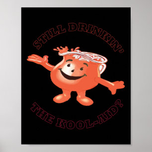 Póster Todavía bebiendo el Pegatina de Kool-aid