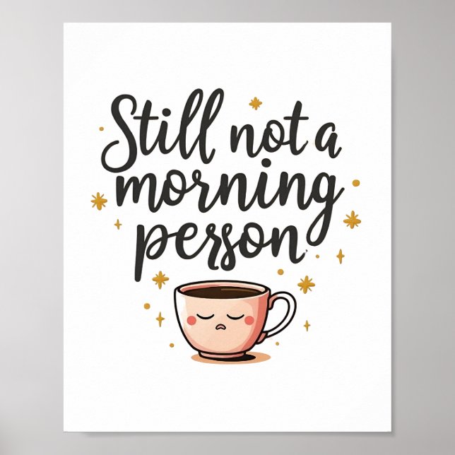 Póster Todavía no es una persona divertida por la mañana  (Frente)