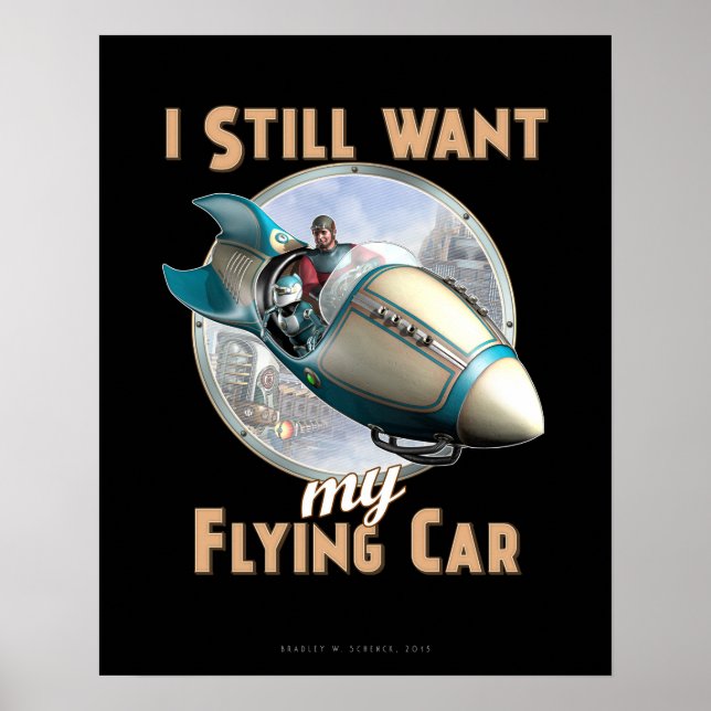 Póster Todavía quiero mi poster de coche volador (16x20") (Frente)