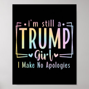 Póster Todavía un Chica de Trump, no pido disculpas por l
