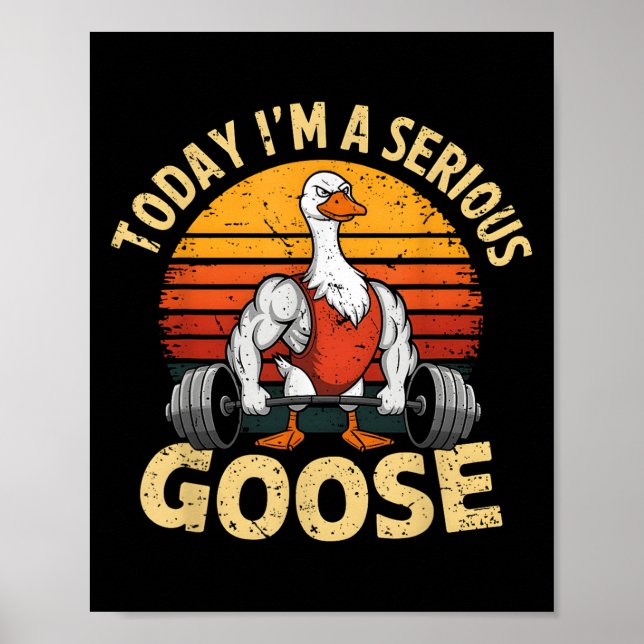 Póster Today I'm A Serious Goose Funny Gym Weightlifting  (Frente)