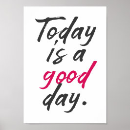 Póster Today is a good day, positive vibes,  happy life