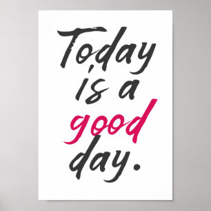 Póster Today is a good day, positive vibes,  happy life