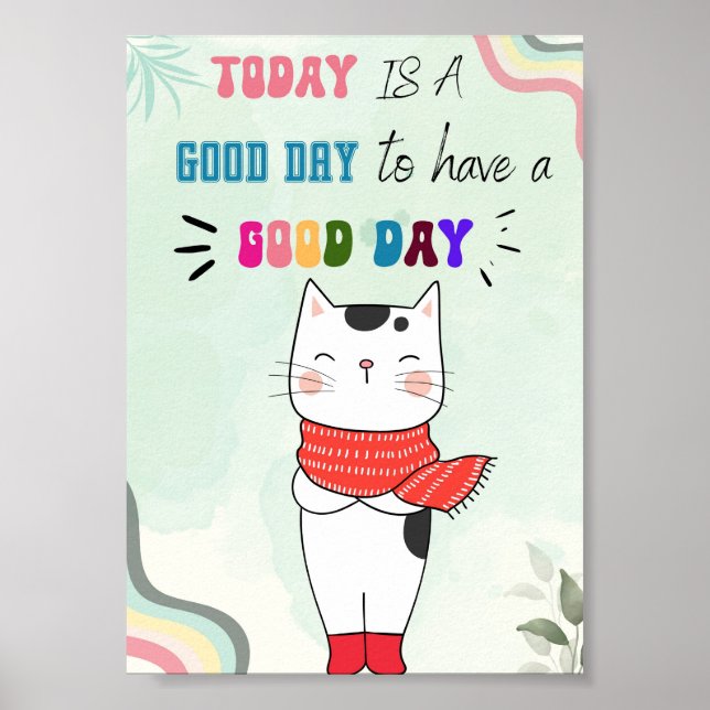 Póster Today Is A Good Day To Have A Good Day (Frente)