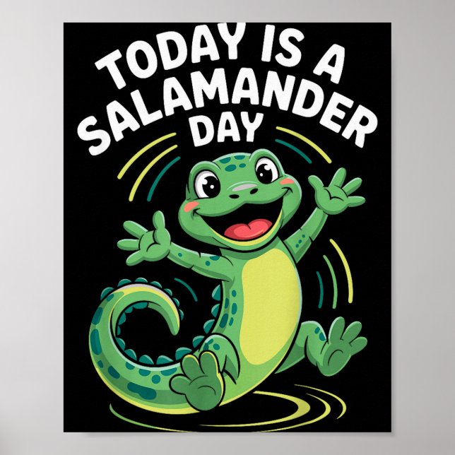 Póster Today Is A Salamander Day Funny Cute Cartoon Herpe (Frente)