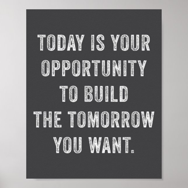 Póster Today Is Your Oprtunity To Build The Tomorrow You  (Frente)