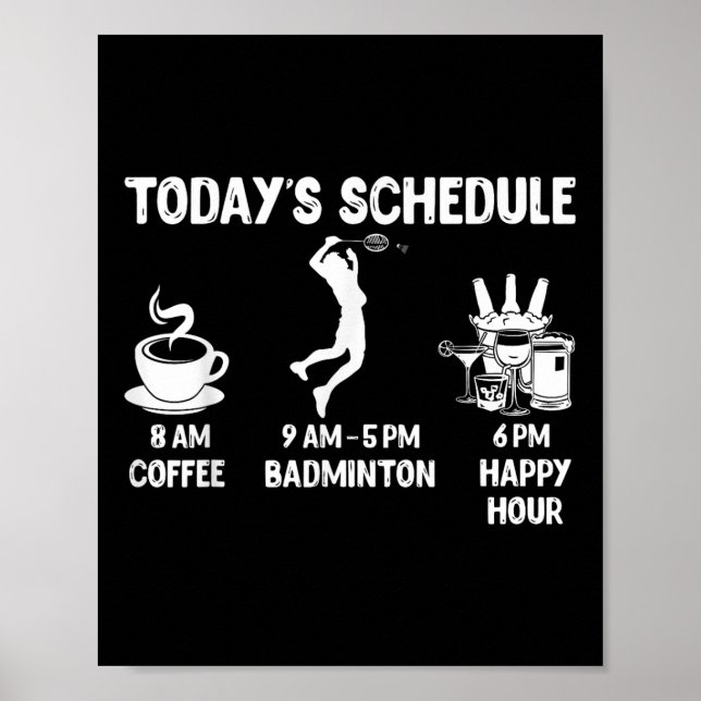 Póster Todays Schedule Badminton Gift - Funny Graphic For (Frente)