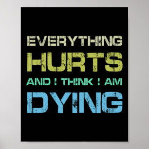 Póster Todo duele y creo que me estoy muriendo.