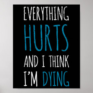Póster Todo Duele Y Estoy Moriendo Gimnasio Gracioso Tee