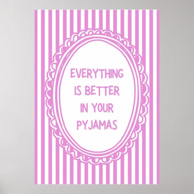 Póster Todo Es Mejor En Tu Pijama (Frente)