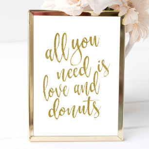 Póster Todo lo que necesitas es amor y donas Rótulo Gold 