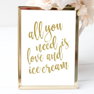 Póster Todo lo que necesitas es amor y helado Rótulo Gold