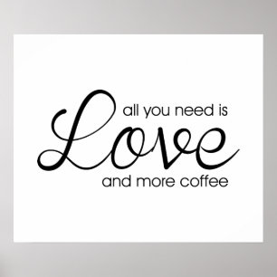 Póster Todo lo que necesitas es amor y más café