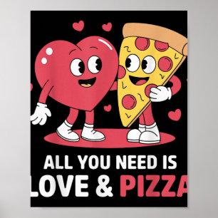 Póster Todo Lo Que Necesitas Es Amor Y Pizza Funny Valent