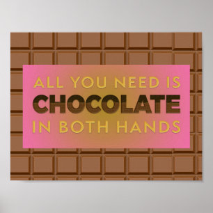 Póster Todo lo que necesitas es chocolate en ambas manos