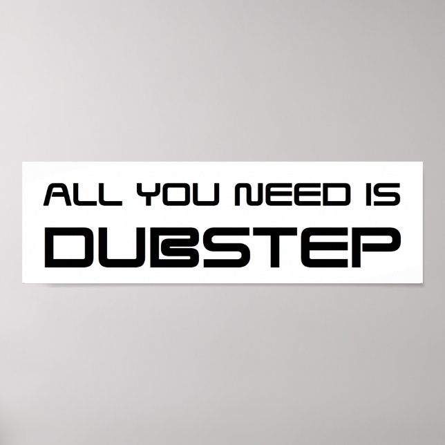 PÓSTER TODO LO QUE NECESITAS ES DUBSTEP WOB WOB WHOMP (Frente)