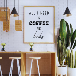 Póster Todo lo que necesito es café y libros divertidos