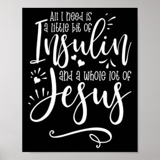 Póster Todo Lo Que Necesito Es Insulina Y Jesús