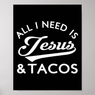 Póster Todo Lo Que Necesito Es Jesús Y Tacos Christian Fo