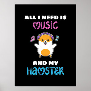 Póster Todo Lo Que Necesito Es Música Y Mi Hamster