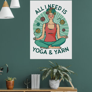 Póster Todo lo que necesito es Yoga y Yarn