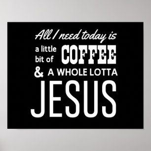 Póster Todo lo que necesito hoy es un poco de café