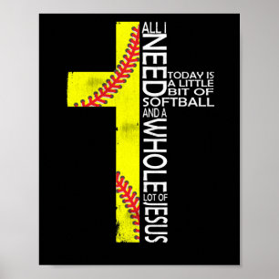 Póster Todo Lo Que Necesito Hoy Es Un Poco De Softball Je