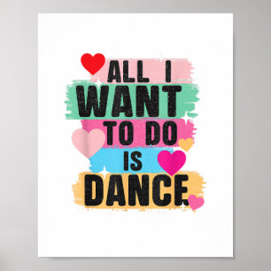 Póster Todo lo que quiero hacer es bailar - Bailarín aman