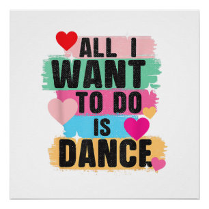 Póster Todo lo que quiero hacer es bailar - Bailarín aman