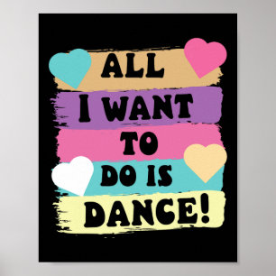 Póster Todo Lo Que Quiero Hacer Es Bailar Con Hip Hop Hip