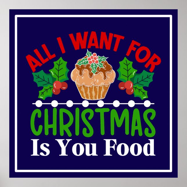 Póster Todo lo que quiero para los Navidades es tu comida (Frente)